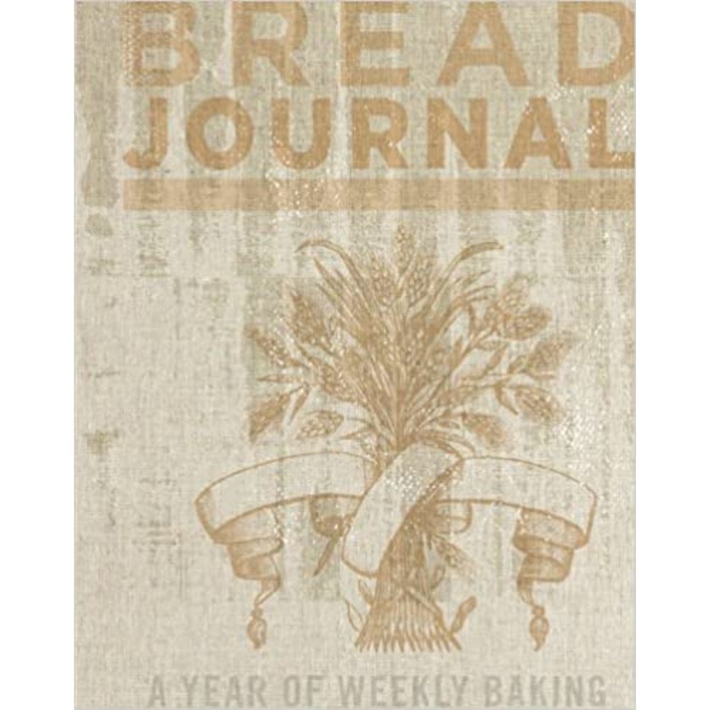Bread Journal: A Year of Weekly Baking by Chronicle Books Staff, Brand New Book
